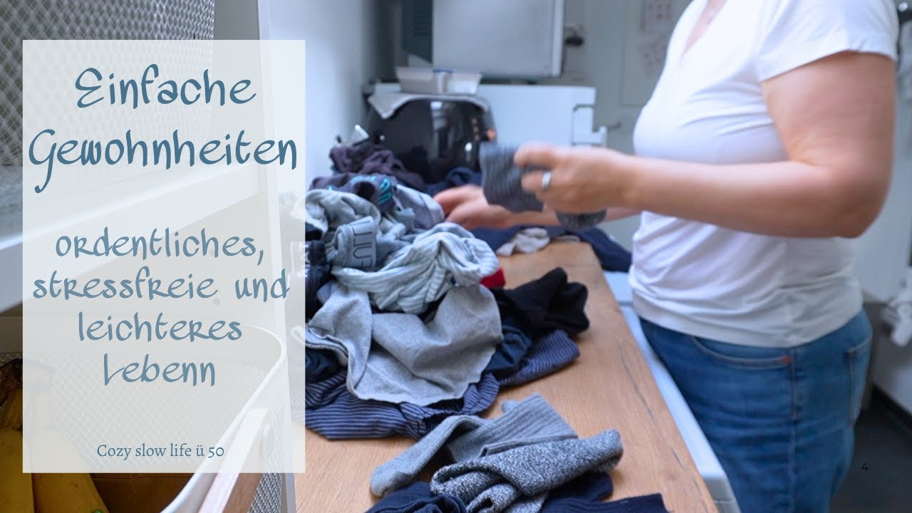 Entspannter Leben | 19 einfache Gewohnheiten für ein ordentlichen, stressfreien & leichteren Alltag