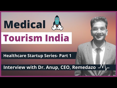 Medical Tourism India- Interview with CEO of Remedazo | Part-1 | Healthcare Startup Series