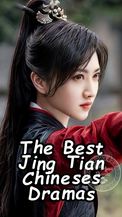 The Best Jing Tian Chineses Dramas.#jingtian #dramalist #cdrama2025 #cdrama2024 #chinadrama