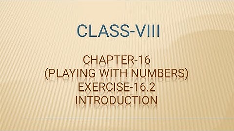 Introduction video of exercise-16.2 | Chapter-16 (Playing with numbers) | Ncert maths class-8
