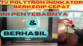 PENYEBAB TV POLYTRON USLIM TYPE PS 52U03 LAMPU INDIKATOR KEDIP KEDIP CEPAT