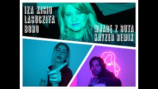 Izabela Kisio Skorupa & Lasuczita feat. Boro - Wjadę z Buta (KayzeR Remix)