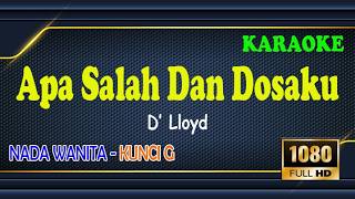 Apa Salah Dan Dosaku D Lloyd - Karaoke Nada Wanita Key G