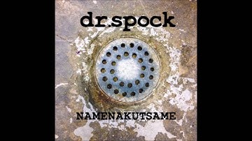 Dr.Spock - Namenakutsame