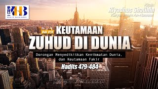 Riyadhush Shalihin #159 - Bab Keutamaan Zuhud Terhadap Dunia (Part 6) - Khalid Basalamah