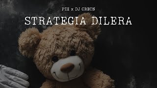 Pih x DJ Creon - Strategia Dilera