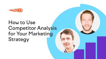 How to Use Competitor Analysis for Your Marketing Strategy