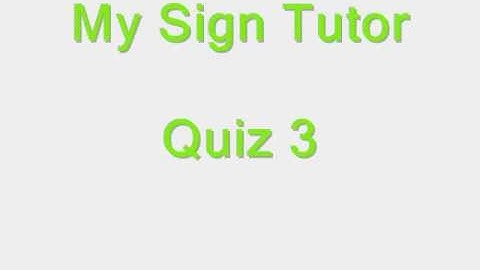 ISL Quiz 3 (mySignTutor)