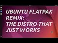 Ubuntu Flatpak: Do We Really Need Another Ubuntu Based Distro?