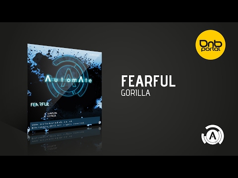Fearful - Gorilla [AutomAte]