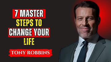7 Master Steps to Lasting Change –  TOny Robbins