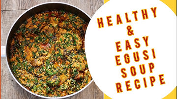 How to cook healthy egusi soup | Easy egusi soup. #egusisoup #healthyfood #healthylifestyle