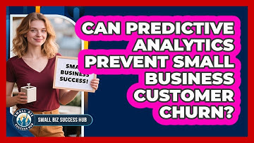 Can Predictive Analytics Prevent Small Business Customer Churn? - Small Biz Success Hub