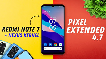 ⚡Pixel Extended 4.7 for Great Performance & Nexus Kernel on Redmi Note 7 (Android 12.1)
