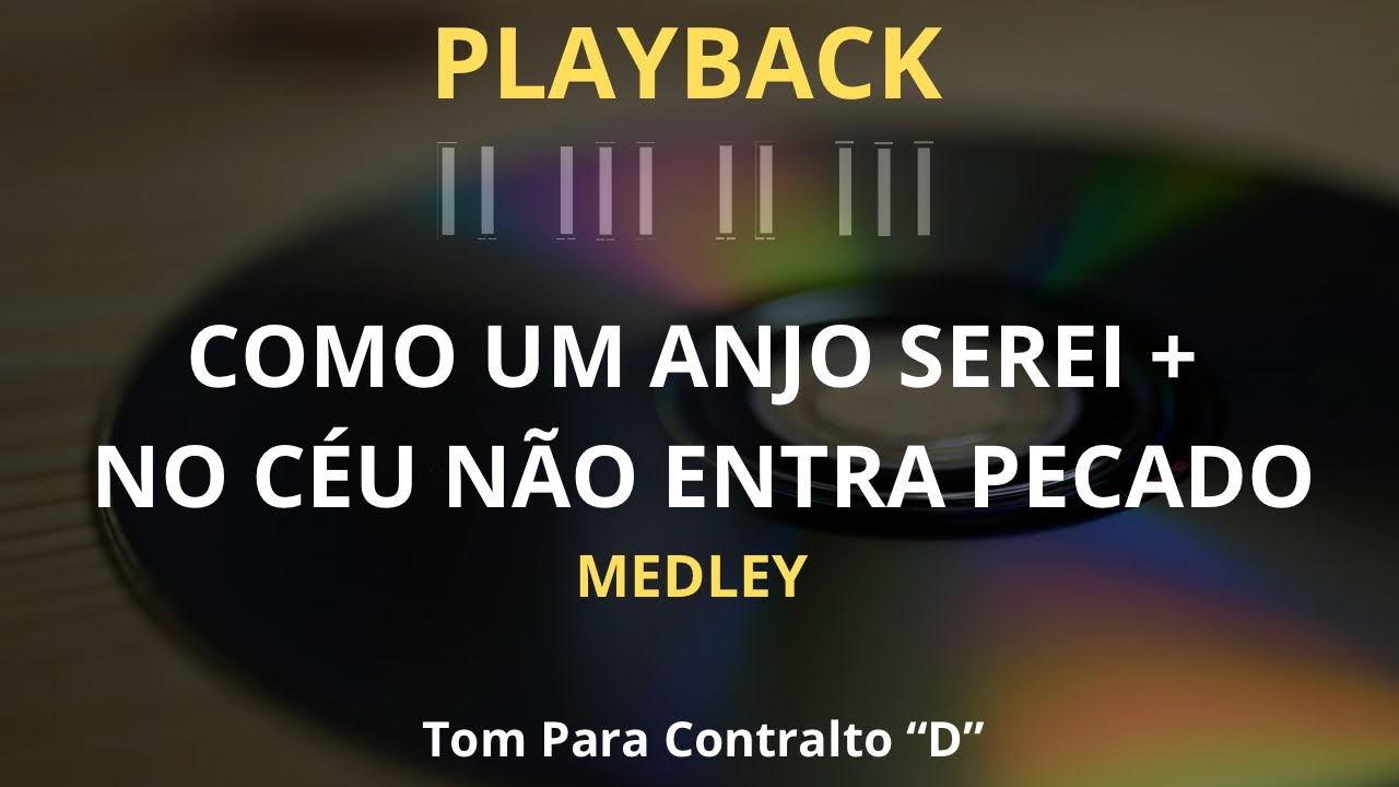 Playback Medley: Como um Anjo Serei + No Céu Não Entra Pecado | Tom Para Contralto “D”