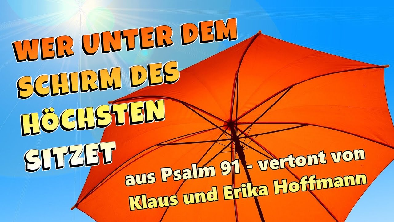 Wer unter dem Schirm des Höchsten sitzet- vertont von  Klaus und Erika Hoffmann