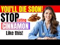 Eat Cinnamon? Avoid THESE 10 Dangerous Mistakes! Senior Health Tips