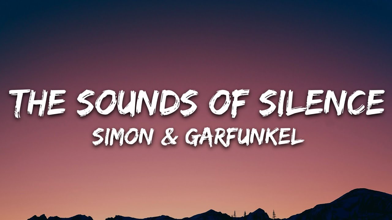 Simon & Garfunkel - The Sounds of Silence (Lyrics) Simon & Garfunkel - The Sounds of Silence (Lyrics)