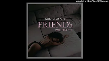 Gillio ft. Psycho - Friends With Benefits (Prod. Missy-D & Gillio)