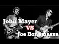 John Mayer vs Joe Bonamassa John Mayer vs Joe Bonamassa