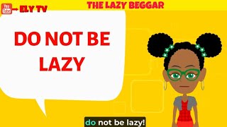 The Lazy Beggar -  Moral Stories Season 1 Episode 4