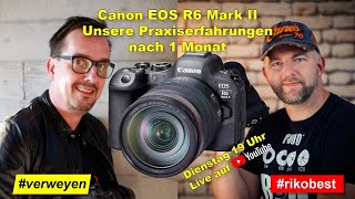 Canon EOS R6 Mark II - Unsere Praxiserfahrungen nach 1 Monat