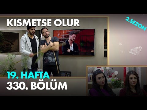 Kısmetse Olur 19. Hafta 330. Bölüm  -  Full Bölüm