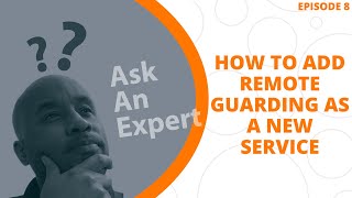 You Can Easily Add Remote Guarding As A Service, Here
