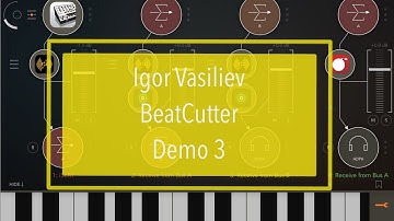 Igor Vasiliev BeatCutter - Music Demo 3 Transform an iSem arpeggio preset...