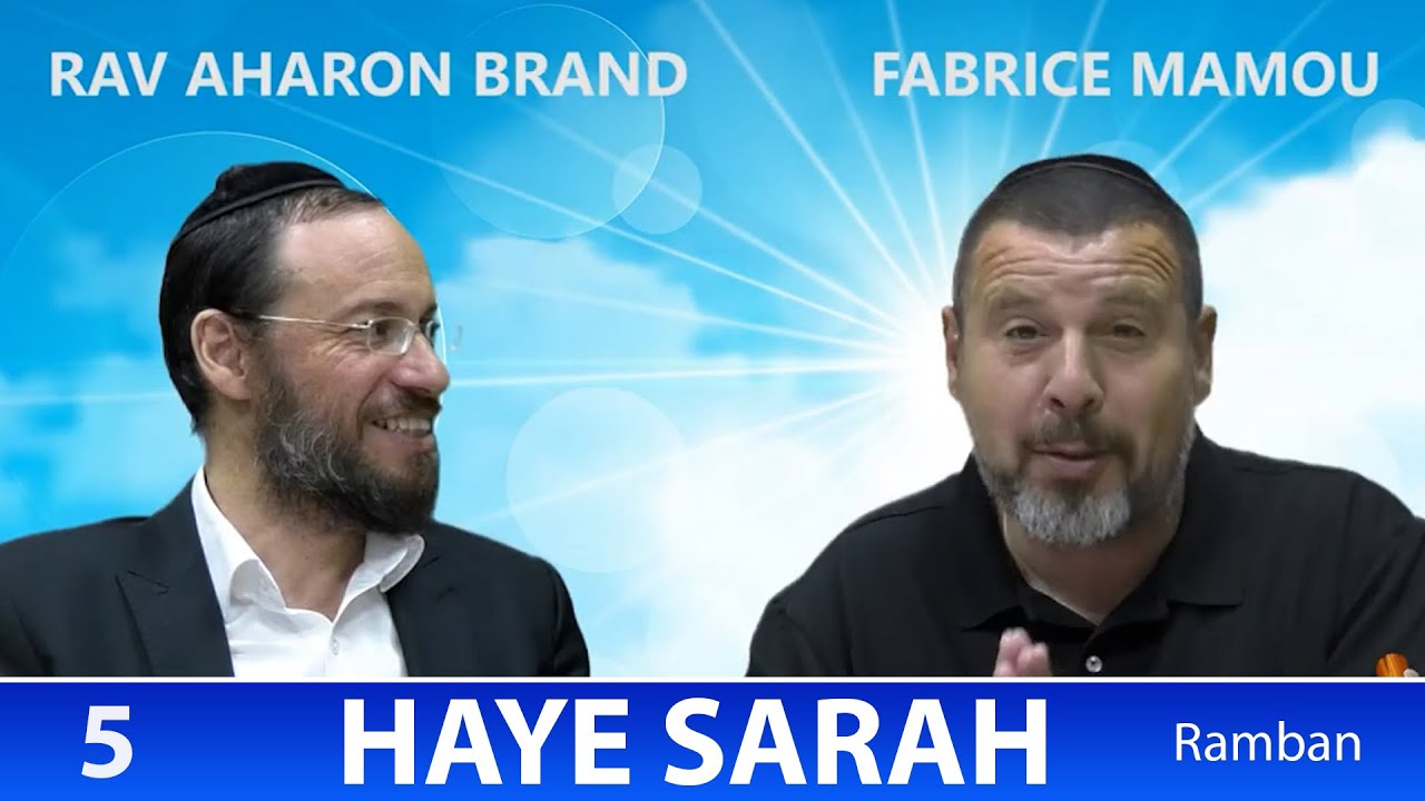 Sefer Berechit : PARACHAT HAYE SARAH (5) d'apres le Ramban - Rav Brand et Fabrice