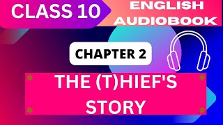 'The (T)hief's Story' Class 10 - Chapter 2 NCERT English Audiobook