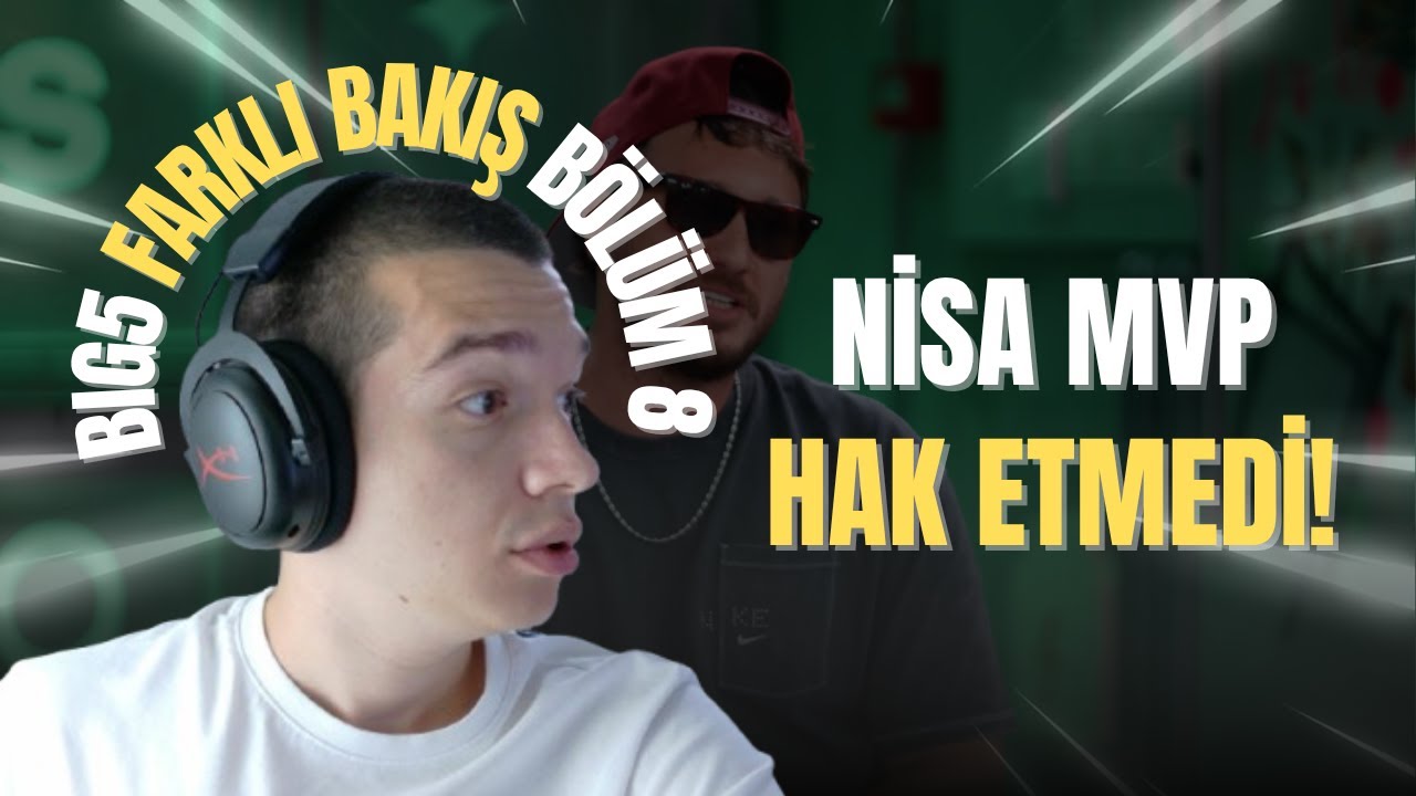 CİDDEN MVP NİSA DEĞİL! | FARKLI BAKIŞ | BIG5 Hazırlık Sezonu 8. Bölüm
