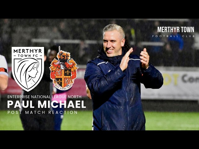 Paul Michael | Merthyr Town 2-3 Spennymoor Town | Reaction