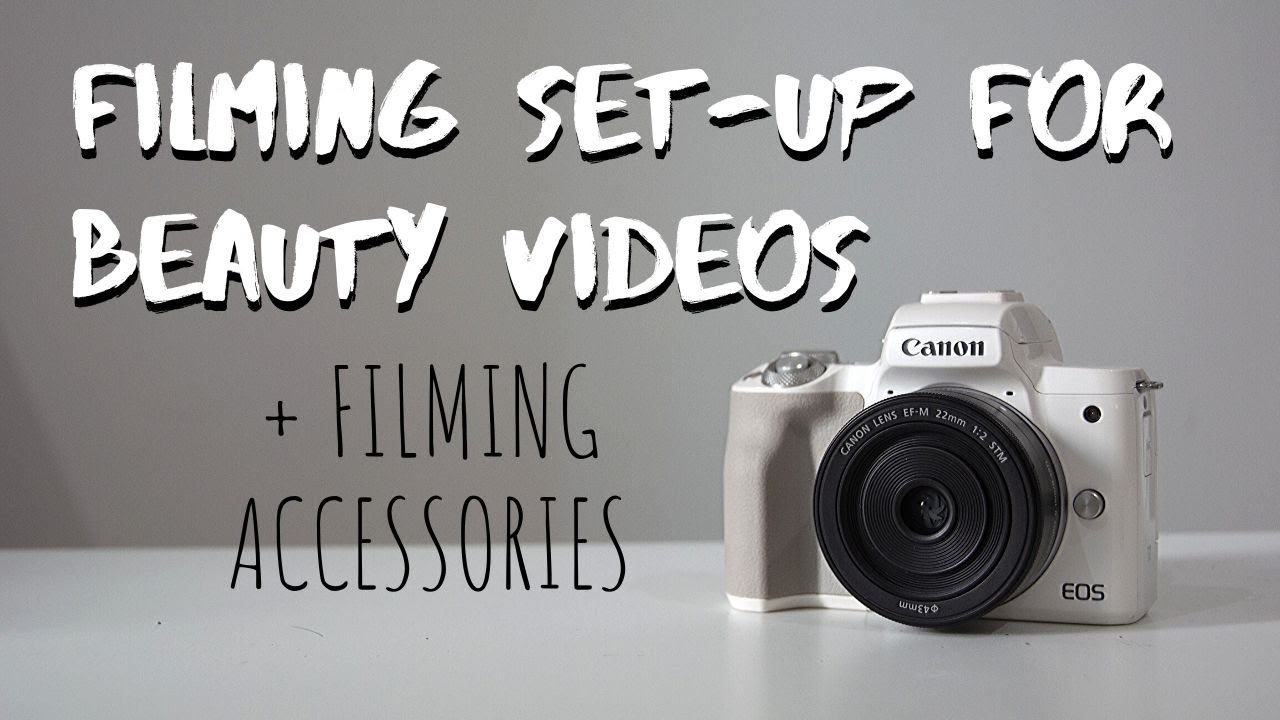 Filming Set up for Beauty Videos + Filming Accessories // Beginner's