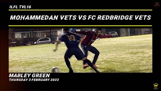 MOHAMMEDAN VETS vs FC REDBRIDGE VETS - ILFL VETS 7s LEAGUE - TVL16 - 3 FEBRUARY 2022