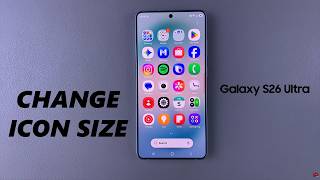 Samsung Galaxy S26 / S26 Ultra: How To Change App Icon Size screenshot 3