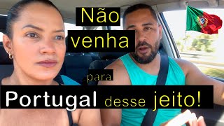 Nao venha para Portugal desse Jeito viver em portugal