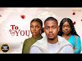 TO LOVE YOU (CLINTON JOSHUA OMECHE OKO BAMBAMOLAWUNMI) - Nigerian Movies 2026 latest full movies