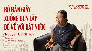 Nữ CEO từ bỏ công việc bàn giấy để đi cày ruộng? | Nguyễn Cát Thảo Founder Earth Water Farms| EP 118 screenshot 1