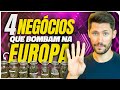 4 NEGÓCIOS LUCRATIVOS QUE BOMBAM NA EUROPA E NÃO EXISTEM NO BRASIL!