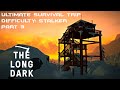The long dark  ultimate survival trip   gameplay no commentary  part 3