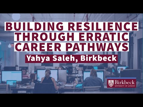 Building Resilience through Erratic Career Pathways - Yahya Saleh