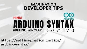 Arduino Syntax (#define, #include, Semicolon ;, Comment //, /*…..*/, Curly Braces {} in Hindi