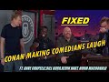 Conan Making Comedians Laugh [FIXED TRANSITIONS]