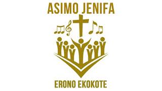 Asimo Jenifa - Erono Ekokote (Official Audio)