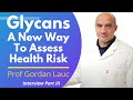 Glycans: A New Way To Assess Health Risk | Prof Gordan Lauc Ep 3