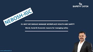 NEBOSH-IGC: E-1: Moral, Social & Economic reasons for managing safety | NEBOSH-IGC India | Kerala