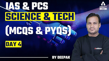 IAS PCS 2022 | Science & Technology | MCQs & PYQs | DAY-4 | By Deepak Sir