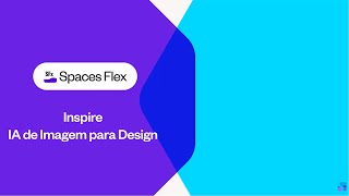 Spaces Flex | Design Inteligente com IA