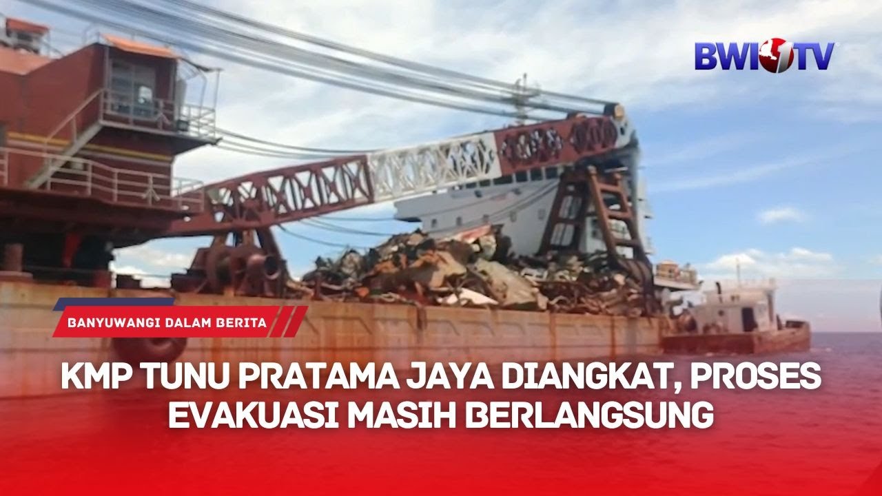 KMP TUNU PRATAMA JAYA DIANGKAT, PROSES EVAKUASI MASIH BERLANGSUNG